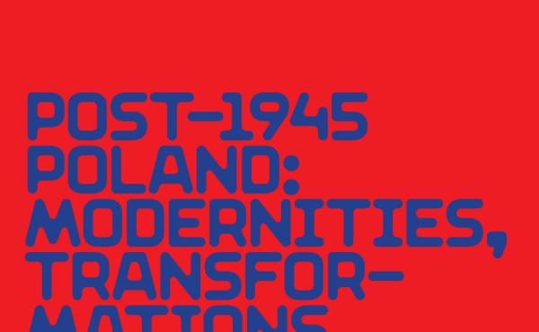 Post-1945 Poland: Modernities, Transformations and Evolving Identities. POMP Graduate Students’ Conference